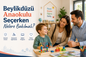 Beylikdüzü Anaokulu Seçerken Nelere Bakılmalı